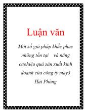 Luận văn Một số giả pháp khắc phục những tồn tại và nâng cao hiệu quả sản xuất kinh doanh của công ty may 3 Hải Phòng