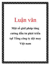 Luận văn Một số giải pháp tăng cường đầu tư phát triển tạI Tổng công ty dệt may Việt Nam