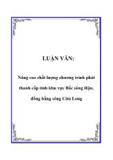 Luận văn Nâng cao chất lượng chương trình phát thanh cấp tỉnh khu vực Bắc sông Hậu, đồng bằng sông Cửu Long