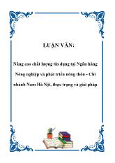 Luận văn Nâng cao chất lượng tín dụng tại Ngân hàng Nông nghiệp và phát triển nông thôn - Chi nhánh Nam Hà Nội, thực trạng và giải pháp