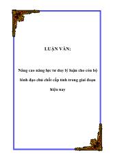 Luận văn Nâng cao năng lực tư duy lý luận cho cán bộ lãnh đạo chủ chốt cấp tỉnh trong giai đoạn hiện nay