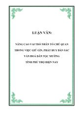 Luận văn Nâng cao vai trò nhân tố chủ quan trong việc giữ gìn, phát huy bản sắc văn hoá dân tộc mường tỉnh phú thọ hiện nay