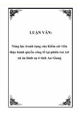 Luận văn Năng lực tranh tụng của Kiểm sát viên thực hành quyền công tố tại phiên toà xét xử án hình sự ở tỉnh An Giang