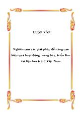 Luận văn Nghiên cứu các giải pháp để nâng cao hiệu quả hoạt động trưng bày, triển lãm tài liệu lưu trữ ở Việt Nam