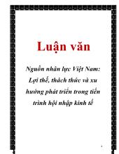 Luận văn Nguồn nhân lực Việt Nam- Lợi thế, thách thức và xu hướng phát triển trong tiến trình hội nhập kinh tế