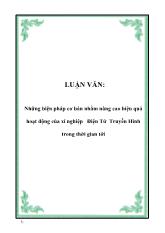 Luận văn Những biện pháp cơ bản nhằm nâng cao hiệu quả hoạt động của xí nghiệp Điện Tử Truyền Hình trong thời gian tới
