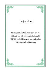 Luận văn Những chuyển biến tâm lý xã hội của đội ngũ cán bộ, công chức thành phố Hà Nội và Hải Dương trong quá trình hội nhập quốc tế hiện nay