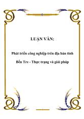 Luận văn Phát triển công nghiệp trên địa bàn tỉnh Bến Tre - Thực trạng và giải pháp