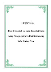 Luận văn Phát triển dịch vụ ngân hàng tại Ngân hàng Nông nghiệp và Phát triển nông thôn Quảng Nam
