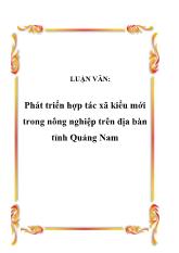 Luận văn Phát triển hợp tác xã kiểu mới trong nông nghiệp trên địa bàn tỉnh Quảng Nam