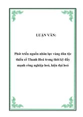 Luận văn Phát triển nguồn nhân lực vùng dân tộc thiểu số Thanh Hoá trong thời kỳ đẩy mạnh công nghiệp hoá, hiện đại hoá