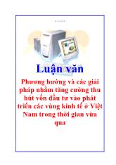 Luận văn Phương hướng và các giải pháp nhằm tăng cường thu hút vốn đầu tư vào phát triển các vùng kinh tế ở Việt Nam trong thời gian vừa qua
