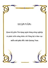 Luận văn Quan hệ giữa Tín dụng ngân hàng nông nghiệp và phát triển nông thôn với Nông hộ ở khu vực miền núi phía Bắc tỉnh Quảng Nam