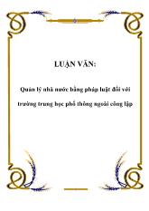 Luận văn Quản lý nhà nước bằng pháp luật đối với trường trung học phổ thông ngoài công lập