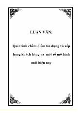 Luận văn Qui trình chấm điểm tín dụng và xếp hạng khách hàng và một số mô hình mới hiện nay