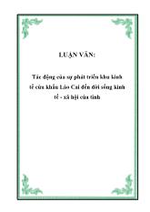 Luận văn Tác động của sự phát triển khu kinh tế cửa khẩu Lào Cai đến đời sống kinh tế - Xã hội của tỉnh