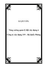 Luận văn Tăng cường quản lý đội xây dựng ở Công ty xây dựng 319 – Bộ Quốc Phòng