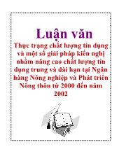 Luận văn Thực trạng chất lượng tín dụng và một số giải pháp kiến nghị nhằm nâng cao chất lượng tín dụng trung và dài hạn tại Ngân hàng Nông nghiệp và Phát triển Nông thôn từ 2000 đến năm 2002