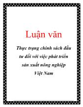 Luận văn Thực trạng chính sách đầu tư đối với việc phát triển sản xuất nông nghiệp Việt Nam