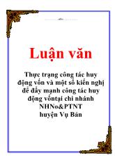 Luận văn Thực trạng công tác huy động vốn và một số kiến nghị để đẩy mạnh công tác huy động vốntại chi nhánh Ngân hàng nông nghiệp và phát triển nông thôn huyện Vụ Bản