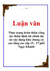 Luận văn Thực trạng hoàn thiện công tác thẩm định tài chính dự án xây dựng khu chung cư cao tầng cao cấp 15 - 17 phố Ngọc Khánh