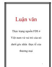 Luận văn Thực trạng nguồn FDI ở Việt nam và vai trò của nó dưới góc nhìn thực tế của thương mại