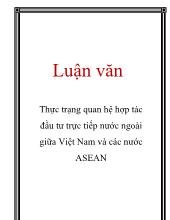 Luận văn Thực trạng quan hệ hợp tác đầu tư trực tiếp nước ngoài giữa Việt Nam và các nước ASEAN