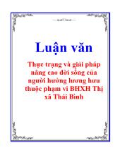 Luận văn Thực trạng và giải pháp nâng cao đời sống của người hưởng lương hưu thuộc phạm vi Bảo hiểm xã hội Thị xã Thái Bình