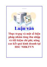 Luận văn Thực trạng và một số biện pháp nhằm tăng thu nhập và tiết kiệm chi phí, nâng cao kết quả kinh doanh tại HSC Ngân hàng Kỹ Thương Việt Nam