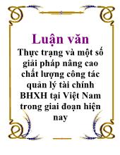 Luận văn Thực trạng và một số giải pháp nâng cao chất lượng công tác quản lý tài chính Bảo hiểm xã hội tại Việt Nam trong giai đoạn hiện nay
