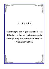 Luận văn Thực trạng và một số giải pháp nhằm hoàn thiện công tác đào tạo và phát triển nguồn Nhân lực trong công ty Bảo hiểm Nhân thọ Prudential Việt Nam