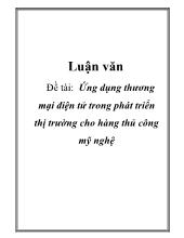 Luận văn Ứng dụng thương mại điện tử trong phát triển thị trường cho hàng thủ công mỹ nghệ