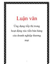 Luận văn Ứng dụng tiếp thị trong hoạt động xúc tiến bán hàng của doanh nghiệp thương mại