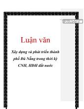 Luận văn Xây dựng và phát triển thành phố Đà Nẵng trong thời kỳ Công nghiệp hóa- Hiện đại hóa đất nước