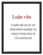 Luận văn Ý kiến đề xuất về tình hình nghiệp vụ nhận xăng dầu ở cửa hàng số