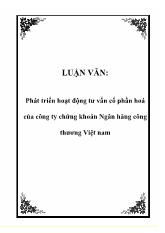 Phát triển hoạt động tư vấn cổ phần hoá của công ty chứng khoán Ngân hàng công thương Việt Nam