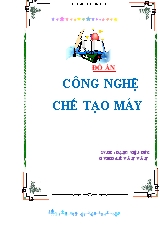 Đồ án Công nghệ chế tạo máy- Bạc trục tăng áp số 2