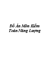 Đồ án Môn kiểm toán năng lượng