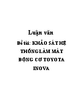 Khảo sát hệ thống làm mát động cơ Toyota Inova