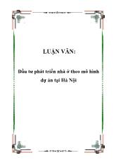 Luận văn Đầu tư phát triển nhà ở theo mô hình dự án tại Hà Nội