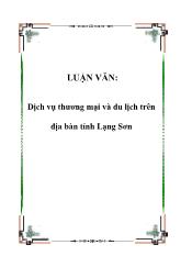 Luận văn Dịch vụ thương mại và du lịch trên địa bàn tỉnh Lạng Sơn