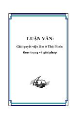 Luận văn Giải quyết việc làm ở Thái Bình- thực trạng và giải pháp