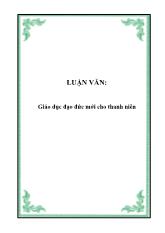 Luận văn Giáo dục đạo đức mới cho thanh niên