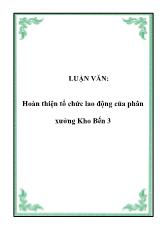 Luận văn Hoàn thiện tổ chức lao động của phân xưởng Kho Bến 3