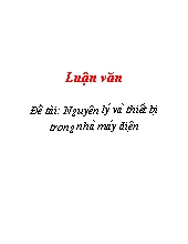 Luận văn Nguyên lý và thiết bị trong nhà máy điện