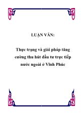 Luận văn Thực trạng và giải pháp tăng cường thu hút đầu tư trực tiếp nước ngoài ở Vĩnh Phúc