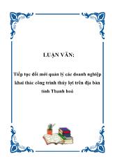 Luận văn Tiếp tục đổi mới quản lý các doanh nghiệp khai thác công trình thủy lợi trên địa bàn tỉnh Thanh hoá