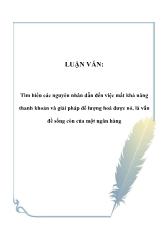 Luận văn Tìm hiểu các nguyên nhân dẫn đến việc mất khả năng thanh khoản và giải pháp để lượng hoá được nó, là vấn đề sống còn của một ngân hàng