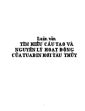 Luận văn Tìm hiểu cấu tạo và nguyên lý hoạt động của tuabin hơi tàu thủy