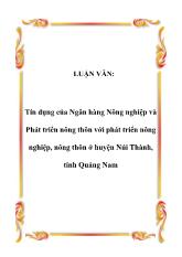 Luận văn Tín dụng của Ngân hàng Nông nghiệp và Phát triển nông thôn với phát triển nông nghiệp, nông thôn ở huyện Núi Thành, tỉnh Quảng Nam